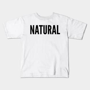 NATURAL Kids T-Shirt
